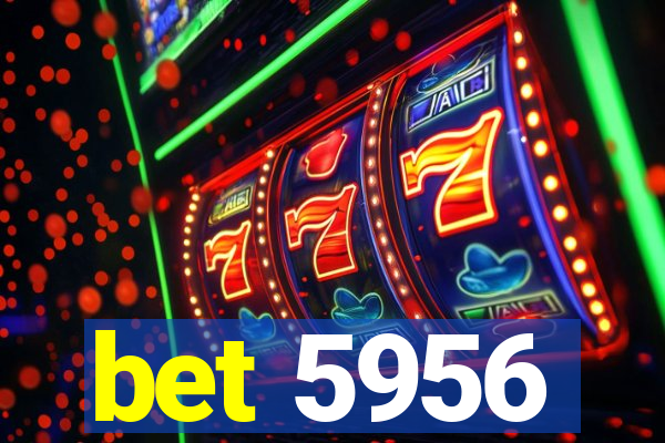 bet 5956